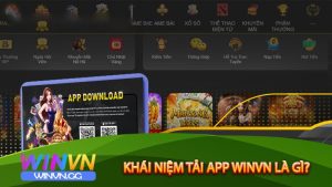 Khái Niệm Tải App winvn là gì?