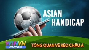 Tổng quan về kèo châu Á