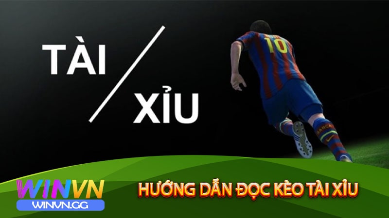 Hướng dẫn đọc kèo Tài Xỉu