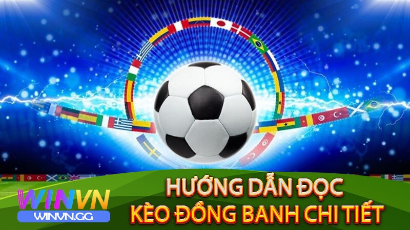 Hướng Dẫn đọc kèo Đồng Banh Chi Tiết