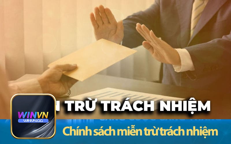 Những chính sách miễn trừ trách nhiệm Winvn