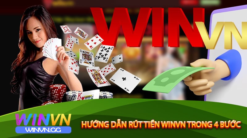 Hướng dẫn rút tiền winvn trong 4 bước