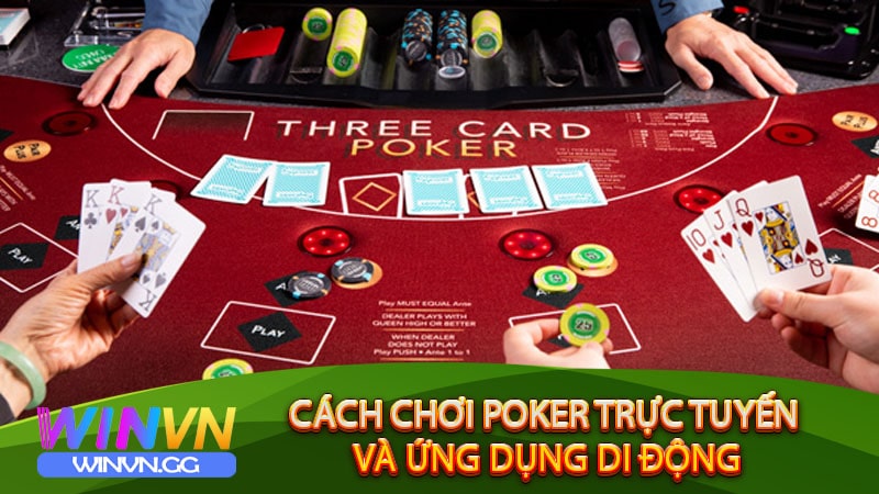 Cách Chơi Poker Trực Tuyến và Ứng Dụng Di Động